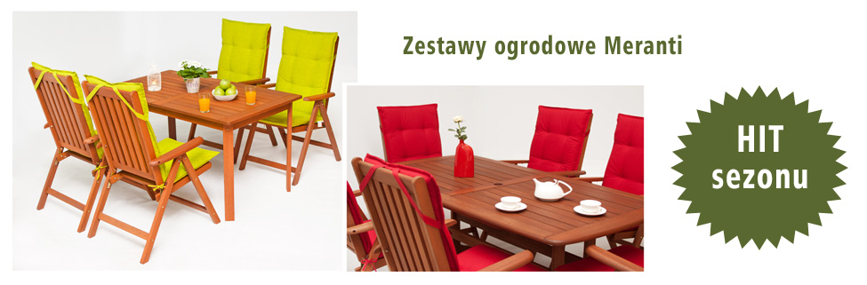 Zestawy ogrodowe Meranti. Hit sezonu!